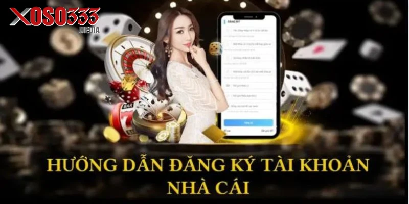 Hướng dẫn đăng ký tài khoản nhà cái xoso 333